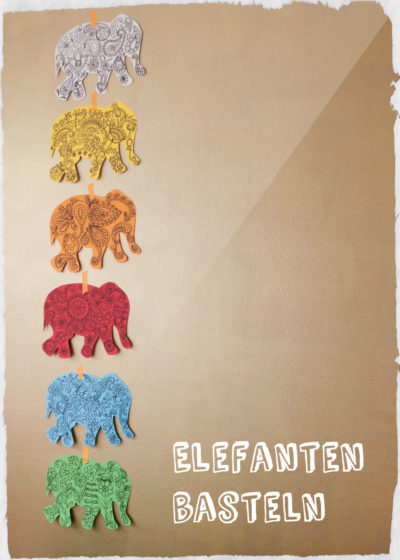 Elefant Basteln - Mit Anleitung | Meine Svenja